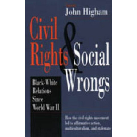 Civil Rights and Social Wrongs: Black-White Relations Since World War II