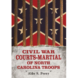 Civil War Courts-Martial of North Carolina Troops