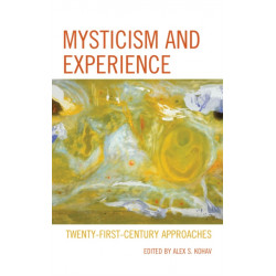 Mysticism and Experience: Twenty-First-Century Approaches