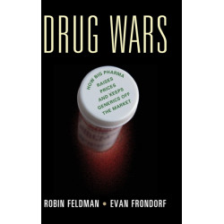 Drug Wars: How Big Pharma Raises Prices and Keeps Generics off the Market