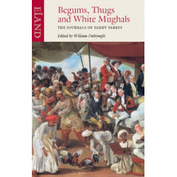 Begums, Thugs and White Mughals