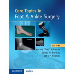 Core Topics in Foot and Ankle Surgery