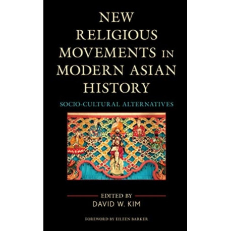 New Religious Movements in Modern Asian History: Sociocultural Alternatives