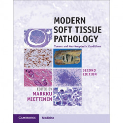 Modern Soft Tissue Pathology: Tumors and Non-Neoplastic Conditions