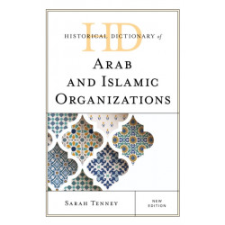 Historical Dictionary of Arab and Islamic Organizations