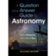 A Question and Answer Guide to Astronomy
