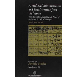 A Medieval Administrative and Fiscal Treatise from the Yemen: The Rasulid Mulakhkhas al-Fitan of al-Hasan B. Ali al-Husayni