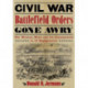 Civil War Battlefield Orders Gone Awry: The Written Word and Its Consequences in 13 Engagements