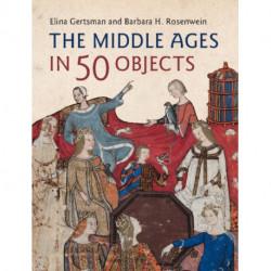 The Middle Ages in 50 Objects