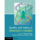 Quality and Safety in Women's Health
