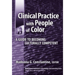 Clinical Practice with People of Color: A Guide to Becoming Culturally Competent
