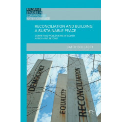 Reconciliation and Building a Sustainable Peace: Competing Worldviews in South Africa and Beyond