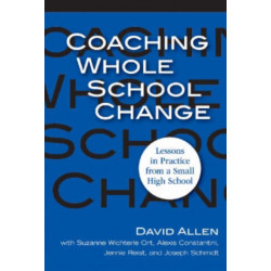 Coaching Whole School Change: Lessons in Practice from a Small High School