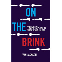 On the Brink: Trump, Kim, and the Threat of Nuclear War