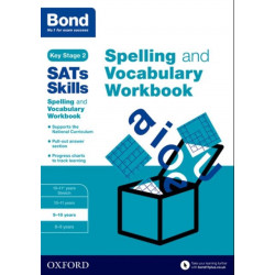 Bond SATs Skills Spelling and Vocabulary Workbook: 9-10 years
