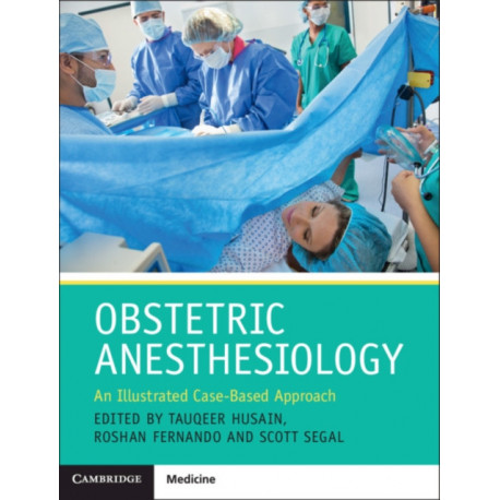 Obstetric Anesthesiology: An Illustrated Case-Based Approach