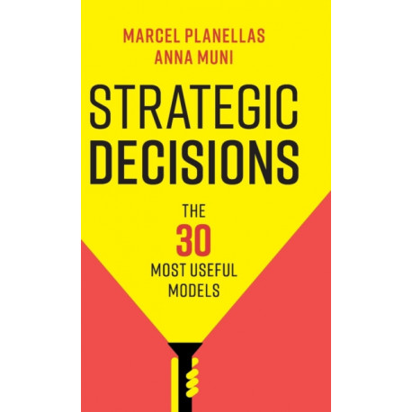 Strategic Decisions: The 30 Most Useful Models