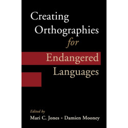 Creating Orthographies for Endangered Languages