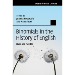 Binomials in the History of English: Fixed and Flexible