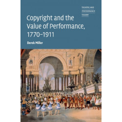 Copyright and the Value of Performance, 1770–1911