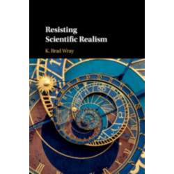 Resisting Scientific Realism