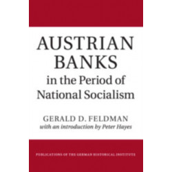 Austrian Banks in the Period of National Socialism