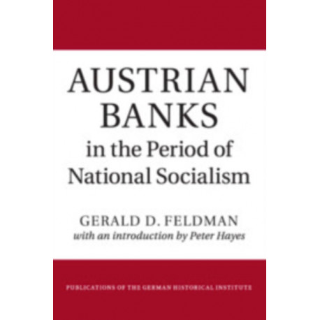 Austrian Banks in the Period of National Socialism