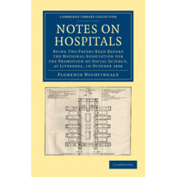Notes on Hospitals: Being Two Papers Read before the National Association for the Promotion of Social Science, at Liverpool, in October 1858