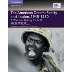 A/AS Level History for AQA The American Dream: Reality and Illusion, 1945–1980 Student Book