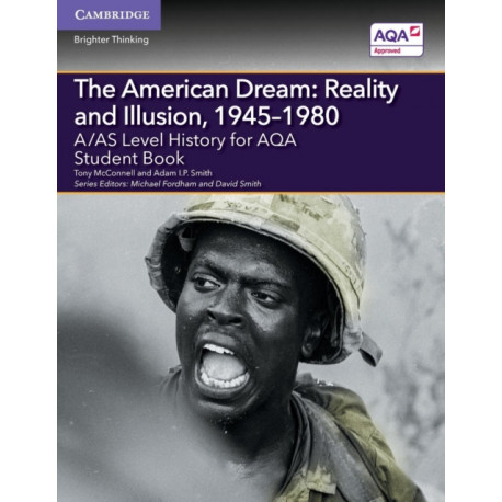 A/AS Level History for AQA The American Dream: Reality and Illusion, 1945–1980 Student Book