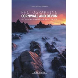 Photographing Cornwall and Devon: The Most Beautiful Places to Visit