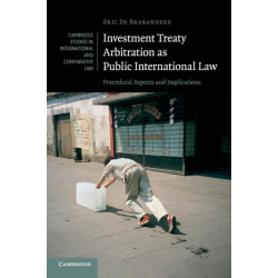 Investment Treaty Arbitration as Public International Law: Procedural Aspects and Implications