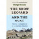 The Snow Leopard and the Goat: Politics of Conservation in the Western Himalayas