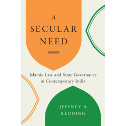 A Secular Need: Islamic Law and State Governance in Contemporary India