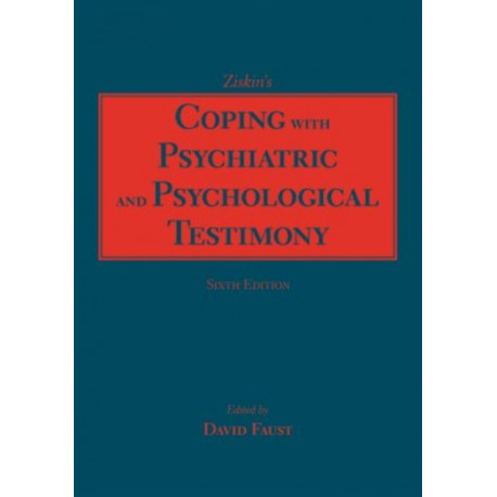 Ziskin's Coping with Psychiatric and Psychological Testimony