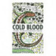 Cold Blood: Adventures with Reptiles and Amphibians