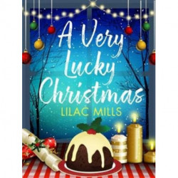 A Very Lucky Christmas: A laugh-out-loud romance to lift your festive spirits