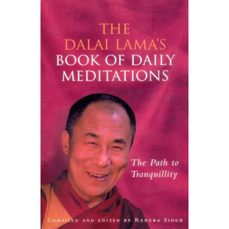The Dalai Lama's Book Of Daily Meditations: The Path to Tranquillity