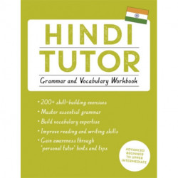 Hindi Tutor: Grammar and Vocabulary Workbook (Learn Hindi with Teach Yourself): Advanced beginner to upper intermediate course