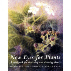 New Eyes for Plants: A Workbook for Observation and Drawing Plants