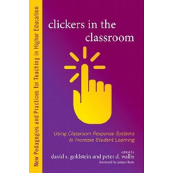 Clickers in the Classroom: Using Classroom Response Systems to Increase Student Learning