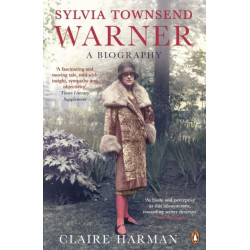Sylvia Townsend Warner: A Biography