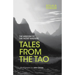 Tales from the Tao: The Wisdom of the Taoist Masters