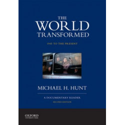 The World Transformed, 1945 to the Present: A Documentary Reader