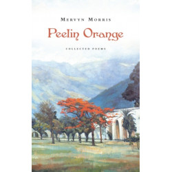 Peelin Orange: Collected Poems