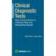 Clinical Diagnostic Tests: How to Avoid Errors in Ordering Tests and Interpreting Results