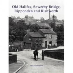 Old Halifax, Sowerby Bridge, Ripponden and Rishworth