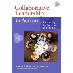 Collaborative Leadership in Action: Partnering for Success in Schools