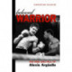 Beloved Warrior: The Rise and Fall of Alexis Arguello