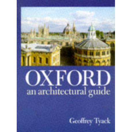 Oxford: An Architectural Guide